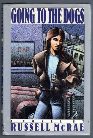 GOING TO THE DOGS di Russell McRae (romanzo in americano)