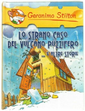 Geronimo Stilton LO STRANO CASO DEL VULCANO PUZZIFERO  E ALTRE STORIE ed. Piemme