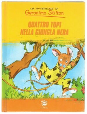 Geronimo Stilton QUATTRO TOPI NELLA GIUNGLA NERA ed. RBA Italia