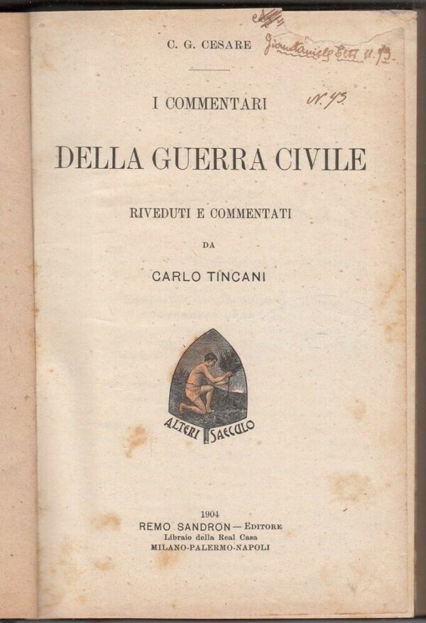 I-COMMENTARI-DELLA-GUERRA-CIVILE-di-Cesare-Commentati-da-Tincani-ed-1904-Sandro-123981212536