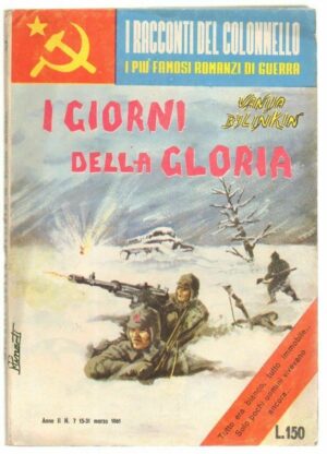 I GIORNI DELLA GLORIA di V. Bylinkin ed. M. N. - Racconti del Colonnello n. 7