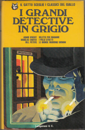 I GRANDI DETECTIVE IN GRIGIO.AA.VV. Adam Knight, Douglas Enefer, Bill Peters
