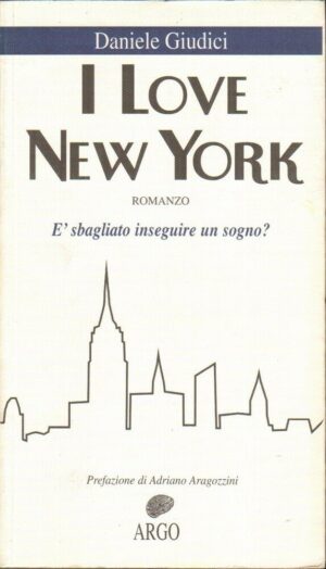 I LOVE NEW YORK di Daniele Giudici ed. Argo