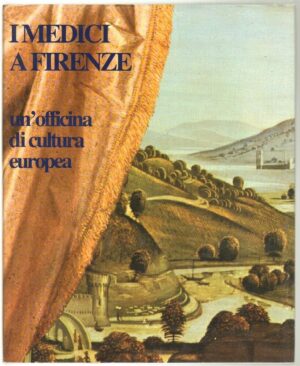 I MEDICI A FIRENZE Un'Officina di Cultura Europea di G. Taborelli ed. Soliart