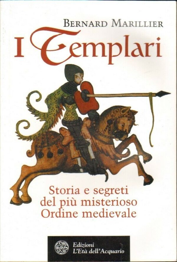 I-TEMPLARI-STORIA-E-SEGRETI-DEL-PIU-MISTERIOSO-ORDINE-MEDIEVALE-di-B-Marillier-111814421506