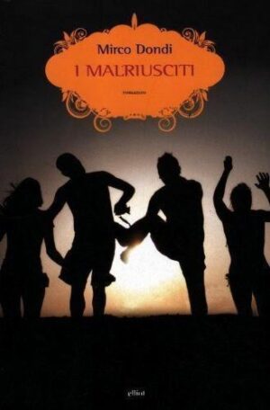 I malriusciti di Mirco Dondi ed. Elliot