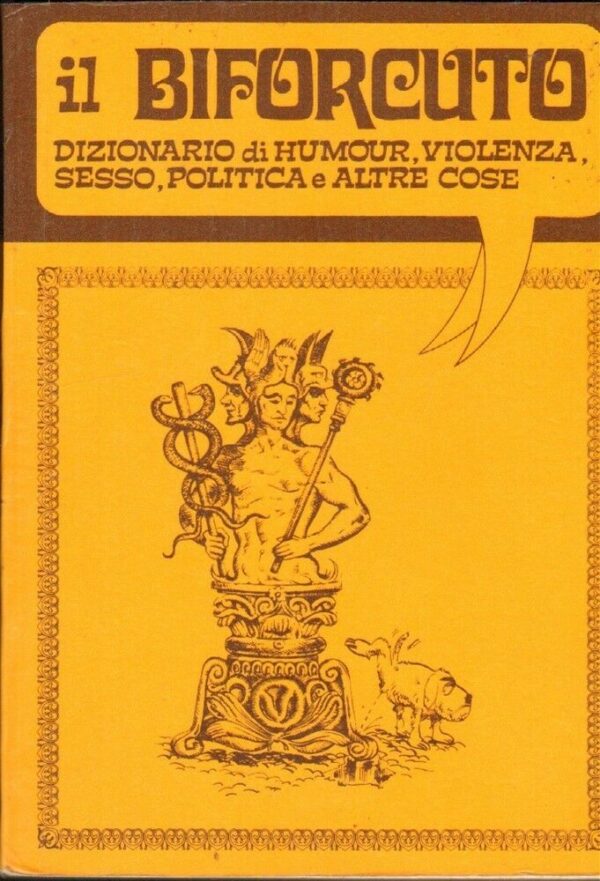 IL-BIFORCUTO-DIZIONARIO-DI-HUMOUR-VIOLENZA-SESSO-POLITICA-E-ALTRE-COSE-ed-1975-122190086636