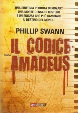 IL CODICE AMADEUS di Phillip Swann ed. Time Crime