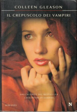 IL CREPUSCOLO DEI VAMPIRI di Colleen Gleason ed. Newton Compton