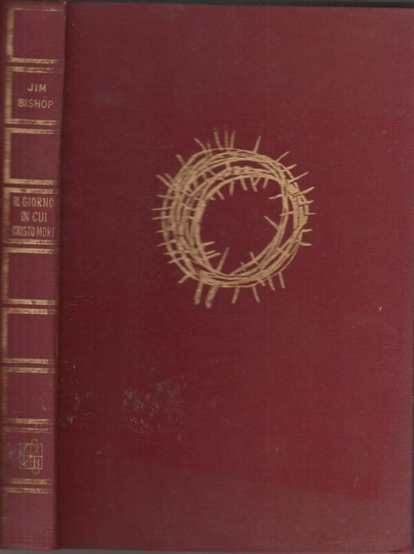 IL-GIORNO-IN-CUI-CRISTO-MORI-di-Jim-Bishop-1-ed-Garzanti-1958-112386832296