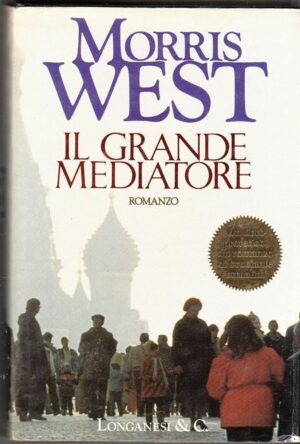 IL GRANDE MEDIATORE di Morris West 1° ed. Longanesi 1991