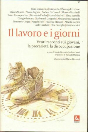 IL LAVORO E I GIORNI di AA. VV. ed. Ediesse 2008