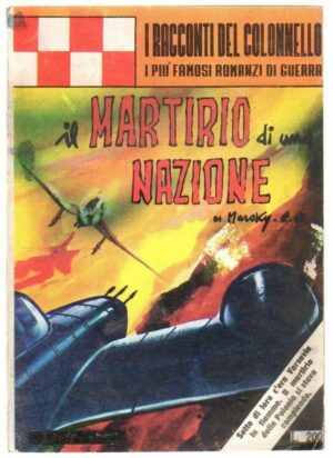 IL MARTIRIO DI UNA NAZIONE di Marsky ed. E. P. - Racconti del Colonnello n. 39