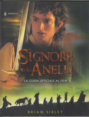 IL SIGNORE DEGLI ANELLI. La Guida Ufficiale al Film di Brian Sibley ed. Bompiani