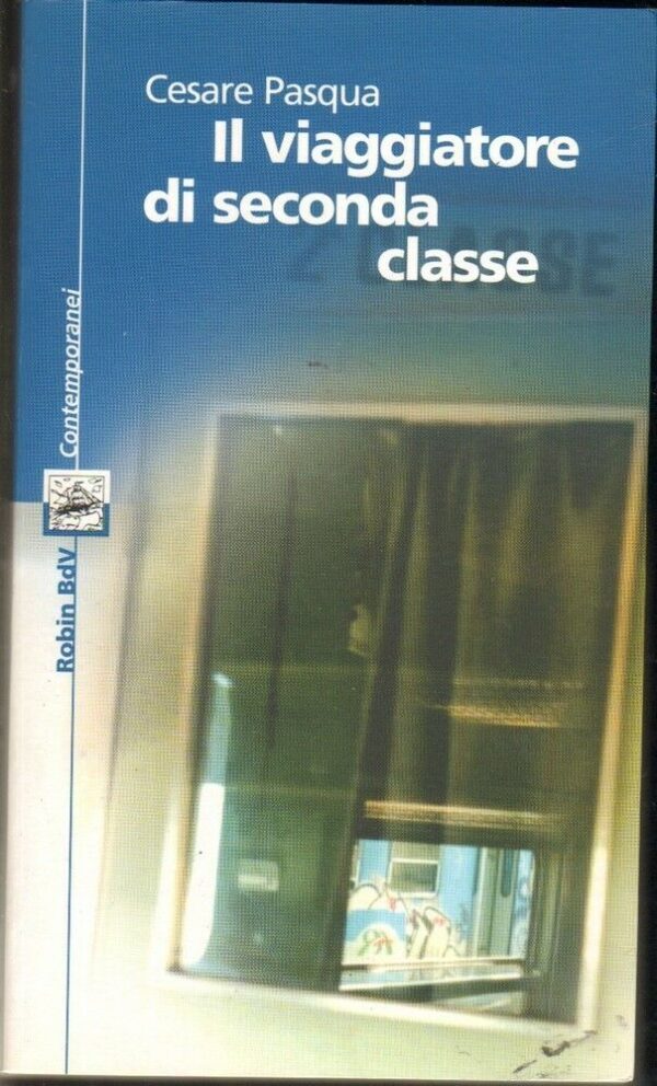 IL-VIAGGIATORE-DI-SECONDA-CLASSE-di-Cesare-Pasqua-ed-Robin-121841304216