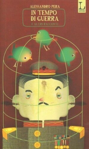 IN TEMPO DI GUERRA E ALTRI RACCONTI di Alessandro Pera ed. Lorusso