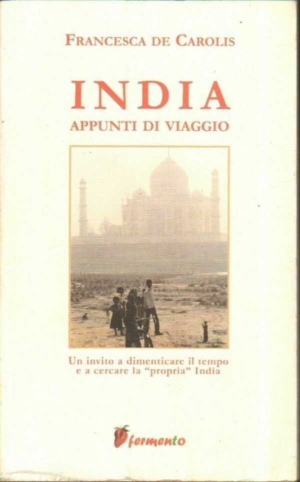 INDIA-APPUNTI-DI-VIAGGIO-di-Francesca-De-Carolis-ed-Fermento-123138553056