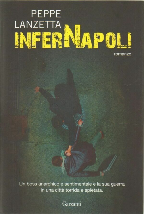 INFERNAPOLI-di-Peppe-Lanzetta-ed-Garzanti-2011-112325710746