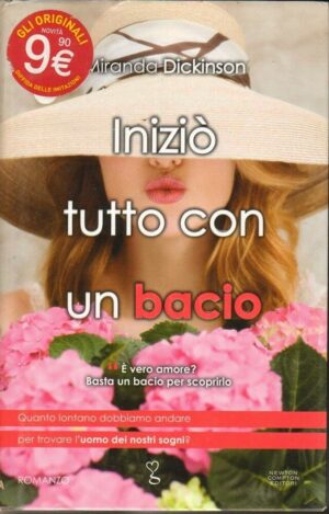 INIZIO' TUTTO CON UN BACIO di Miranda Dickinson ed. Newton Compton 2013