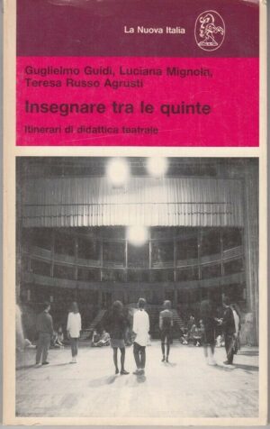 INSEGNARE TRA LE QUINTE di Guidi, Mignola, Agrusti ed. La Nuova Italia