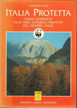 Italia protetta di Antonio Canu ed. Mondadori