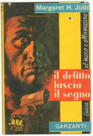 Il delitto lascia il segno di Margaret H. Judd - Le tre scimmiette n. 254. Garza