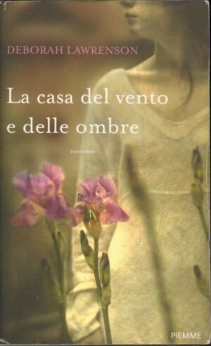 La casa del vento e delle ombre di Deborah Lawrenson ed. Piemme