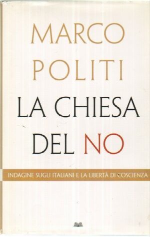 LA CHIESA DEL NO di Marco Politi ed. Mondolibri