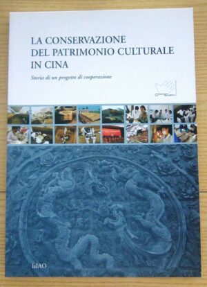 LA CONSERVAZIONE DEL PATRIMONIO CULTURALE IN CINA di Micheli Chang Fa