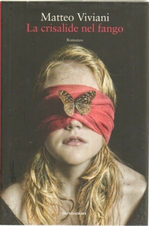 La crisalide nel fango di Matteo Viviani ed. Mondadori