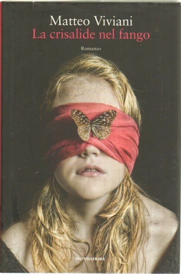 LA-CRISALIDE-NEL-FANGO-di-Matteo-Viviani-ed-Mondadori-2015-112206437396