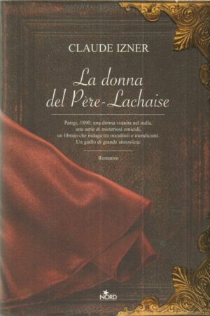 LA DONNA DEL PERE-LACHAISE di Calude Ianer 1° ed. Nord 2007