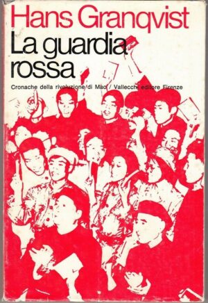 LA GUARDIA ROSSA di Hans Granqvist ed. 1969 Vallecchi