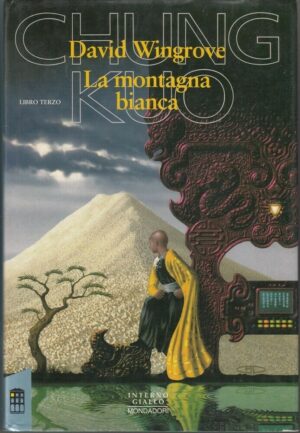 LA MONTAGNA BIANCA. CHUNG KUO Libro Terzo di D. Wingrove 1° ed. Interno Giallo