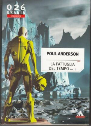 La Pattuglia del Tempo Vol.1 di Paul Anderson ed. Mondadori Urania 026