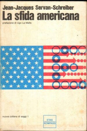 LA SFIDA AMERICANA di Servan e Schreiber ed. Etas Kompass 1968