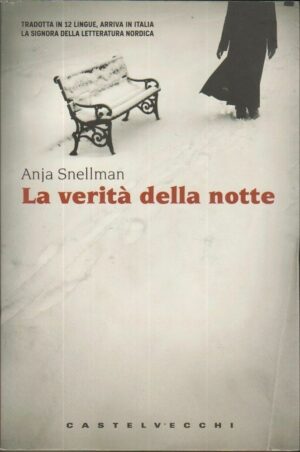 LA VERITA' DELLA NOTTE di Anja Snellman ed. Castelvecchi