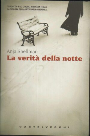 LA VERITA' DELLA NOTTE di Anja Snellman ed. Castelvecchi