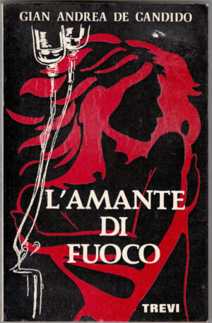 L'AMANTE DI FUOCO di Gian Andrea De Candido (CON AUTOGRAFO) ed. 1978 Trevi
