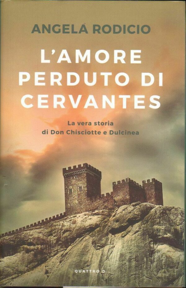LAMORE-PERDUTO-DI-CERVANTES-di-Angela-Rodicio-ed-Quattro-D-2016-122567580936