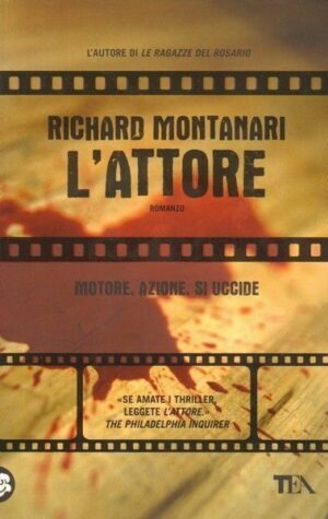 L'ATTORE di Richard Montanari ed. TEA