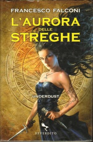L'AURORA DELLE STREGHE di Francesco Falconi ed. Reverdito
