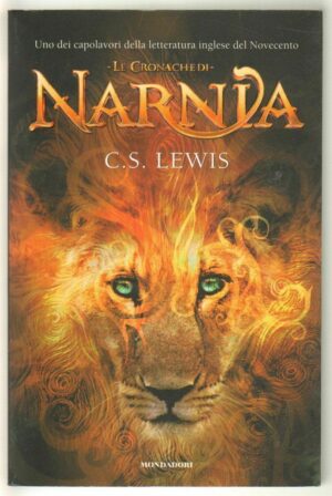 LE CRONACHE DI NARNIA di C. S. Lewis ed. Mondadori 2005