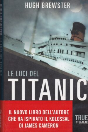 LE LUCI DEL TITANIC di Huge Brewster, Ed. PIEMME