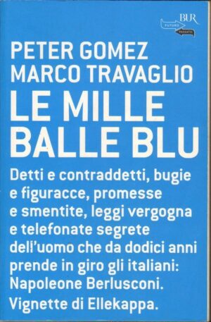 LE MILLE BALLE BLU di Peter Gomez e Marco Travaglio ed. Rizzoli BUR