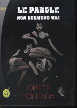 LE PAROLE NON DORMONO MAI di Gianni Fontanta ed. Ciesse