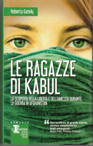 LE RAGAZZE DI KABUL di Roberta Gately ed. Newton Compton