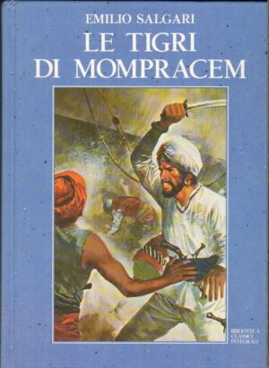 LE TIGRI DI MOMPRACEM di Emilio Salgari ed. Accademia 1988