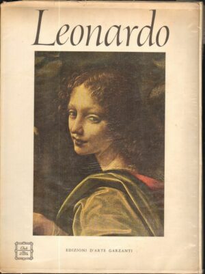 LEONARDO (1452-1519) di Giorgio Castelfranco ed. Garzanti 1964