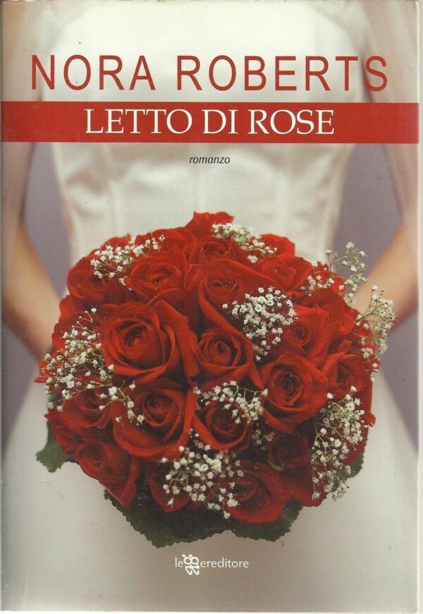 LETTO-DI-ROSE-di-Nora-Roberts-I-Ed-Leggerediotre-2011-122018685466
